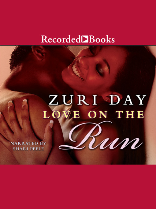 Title details for Love on the Run by Zuri Day - Available